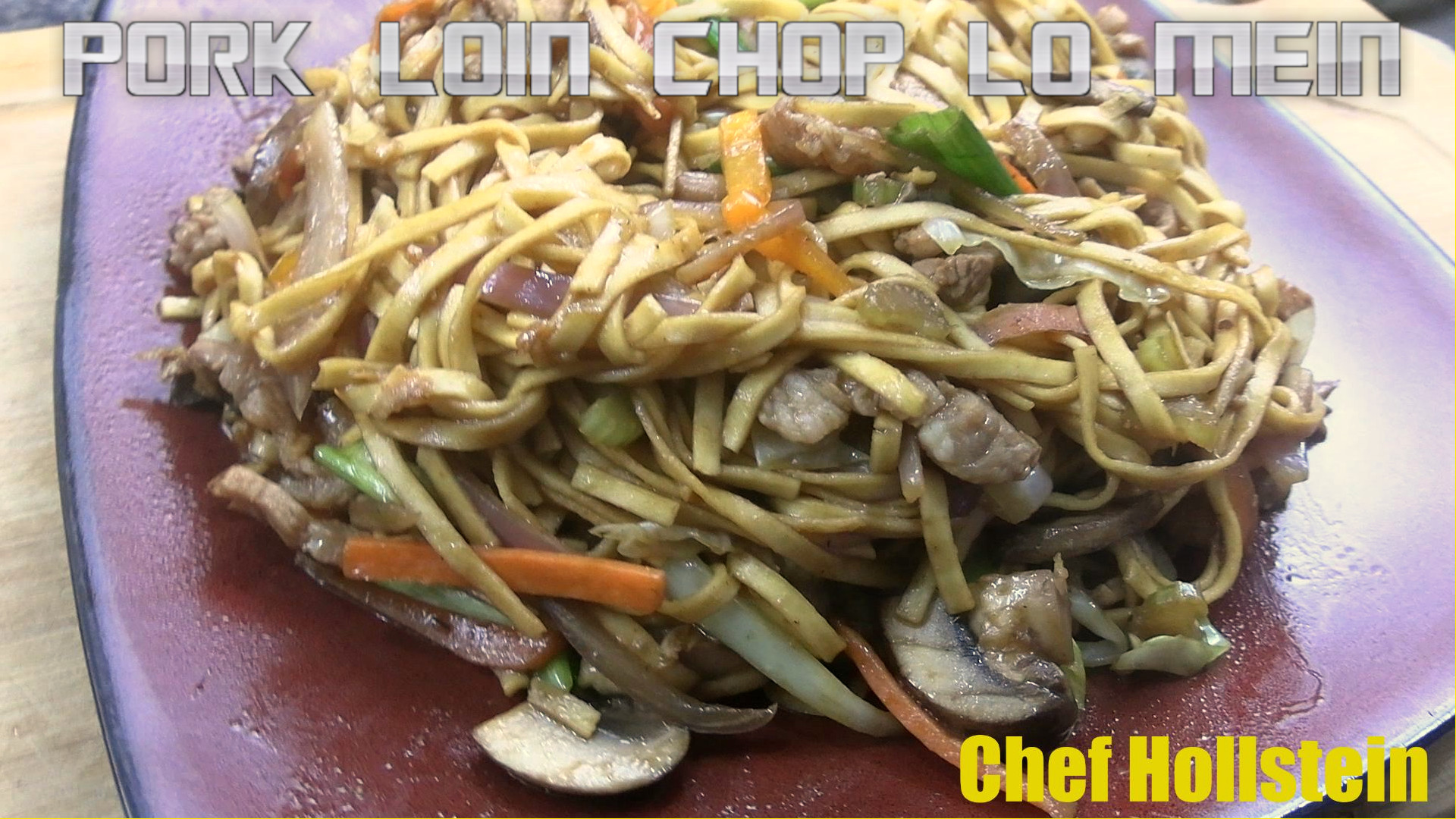 Pork Loin Chop Lo Mein