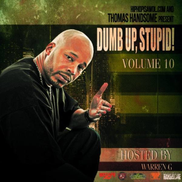 Dumb Up, Stupid! Vol 10 Hosted by Warren G by Thomas Handsome Presents